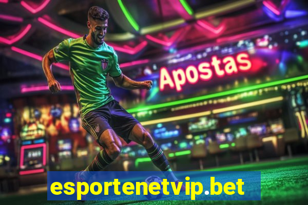 esportenetvip.bet - apostas online